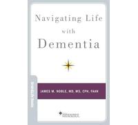 Navigating Life with Dementia (Brain and Life Books)