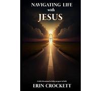 Navigating Life With Jesus: A Daily Devotional to Help You Grow In Faith