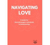 Navigating Love: A Guide for Neurodivergent Individuals in Relationships (Guides)