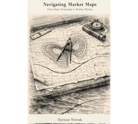 Navigating Market Maps: From Chaos Cartography to Position Piloting