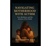 Navigating Motherhood with Autism: Stories of Love, Resilience and Finding Peace