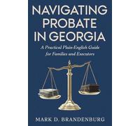 Navigating Probate in Georgia: A Practical Plain-English Guide for Families and Executors