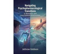 Navigating Psychopharmacological Transitions in Romantic and Long-Distance Relationships