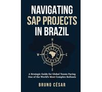 Navigating SAP Projects in Brazil: A Strategic Guide for Global Teams Facing One of the World’s Most Complex Rollouts