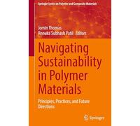 Navigating Sustainability in Polymer Materials: Principles, Practices, and Future Directions (Springer Series on Polymer and Composite Materials)