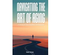 Navigating The Art Of Aging