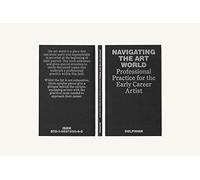Navigating the Art World: Professional Practice for the Early Career Artist