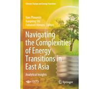 Navigating the Complexities of Energy Transitions in East Asia: Analytical Insights (Climate Change and Energy Transition)