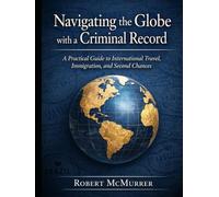 Navigating the Globe with a Criminal Record