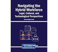 Navigating the Hybrid Workforce: Legal, Cultural, and Technological Perspectives