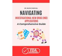 Navigating the Investigational New Drug (IND) Applications: A Comprehensive Guide (Mastering the FDA Approval Process)