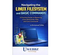 NAVIGATING THE LINUX FILESYSTEM AND BASIC COMMANDS: A Practical Guide to Mastering Linux Directories, Files, and Core Commands