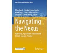 Navigating the Nexus: Hydrology, Agriculture, Pollution and Climate Change, Volume 1: 102 (Water Science and Technology Library, 102)