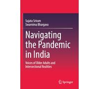 Navigating the Pandemic in India: Voices of Older Adults and Intersectional Realities