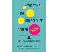 Navigating the Quarterlife Career Crisis: Real Stress, Real Solutions