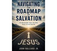 Navigating the Roadmap of Salvation