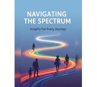 Navigating The Spectrum: Insights For Every Journey