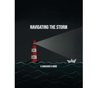Navigating The Storm: A Caregiver'S Guide