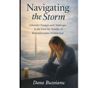Navigating the Storm: Lifestyle Changes and Challenges in the First Six Months of Benzodiazepine Withdrawal