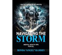 NAVIGATING THE STORM: MENTAL HEALTH TIPS FOR ALL: I AM IN CHARGE OF MY MENTAL