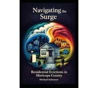 Navigating the Surge: Residential Evictions in Maricopa County