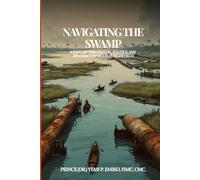 Navigating the Swamp: A Journey Through Oil, Politics, and Diplomacy in Nigeria's Niger Delta