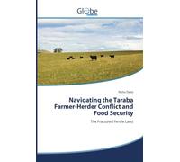 Navigating the Taraba Farmer-Herder Conflict and Food Security: The Fractured Fertile Land