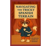 Navigating the Tricky Spanish Terrain.: The challenges of spanish fornon native speakers