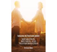 Navigating the Twin Flame Journey: Separation, Reunion, and Transformation: 6 (Twin Flame Obstacles)
