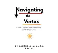 Navigating the Vertex: A Brief Guide to Healthy Conflict Resolution for Couples