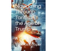 Navigating Through Tariffs in the Age of Trump: A Simple Guide