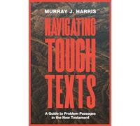 Navigating Tough Texts: A Guide to Problem Passages in the New Testament