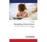 Navigating Virtual Autism: Exploring the Developmental Impact of Screen Exposure