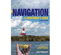 Navigation: A Newcomer’s Guide: Learn How to Navigate at Sea