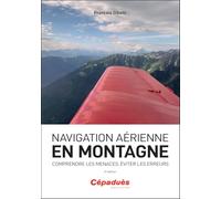 Navigation aérienne en montagne: Comprendre les menaces, éviter les erreurs