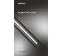 Navigation Beyond Vision (Sternberg Press / e-flux journal)