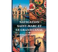 Navigation Saint-Marc et le Grand Canal: Manuel du débutant 2026