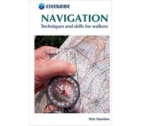 Navigation: Techniques and skills for walkers (Cicerone Mountain Skills Guides)