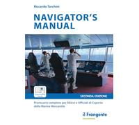 Navigator's manual. Prontuario completo per allievi e ufficiali di coperta della marina mercantile. Con aggiornamento online