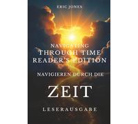 Navigieren durch die Zeit - Leserausgabe: Navigating Through Time-Reader’s Edition - German
