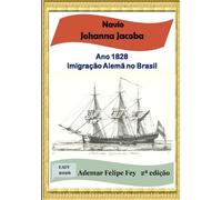 Navio Johanna Jacoba - Ano 1828: Imigração Alemã no Brasil