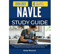 NAVLE STUDY GUIDE 2026-2027: Prepare Thoroughly with 450 Practice Questions, Clinical-Focused Explanations, and Strategies for Better Decision-Making