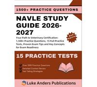 NAVLE STUDY GUIDE 2026-2027: Your Path to Veterinary Certification: 1,500+ Practice Questions, 15 Full Practice Tests, Proven Exam Tips and Key Concepts for Exam Readiness
