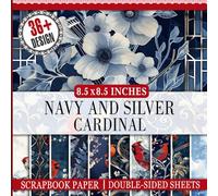 Navy And Silver Cardinal Scrapbook Paper: Elegant Navy and Silver Themed Designs, Perfect for Holiday Crafts, Journaling, Decoupage and Decorative Projects