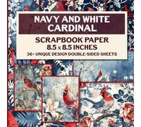 Navy And White Cardinal Scrapbook Paper: Create Personalized Scrapbooks, Photo Albums, and More with this Premium 85x85 inch Decorative Page