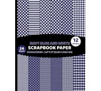 Navy Blue and White Scrapbook Paper: Double Sided Geometric Patterns 24 Sheets of Dark Rich Versatile Shade Naval Bluish Color for Crafts - 12 Designs - 2 Sheets/Design - 8.5"x11"