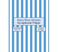 Navy Blue Stripes Scrapbook Paper: Decorative Craft Paper, ideal for Scrapbooking, Collage, Mixed-Media, Junk Journals, Card Making, Decoupage, Origami, Wrapping