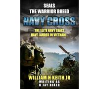 Navy Cross: The elite Navy SEALs have landed in Vietnam...: 4 (SEALS: The Warrior Breed)