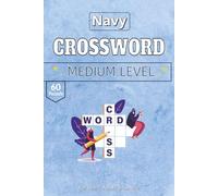 Navy Crossword Puzzle Book: A Collection of Maritime Traditions and Nautical History for the Sea at Heart