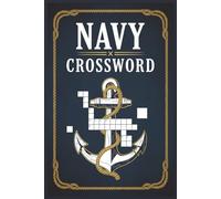 Navy Crossword Puzzle Book: Crossword Puzzles with Easy to Read Print about Navy, Navy History, Navy Ships, and More | 6x9 inches, 198 pages | 99 ... Gift for Vacations, Holidays, and Free Times